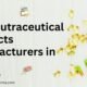 Best Nutraceutical Products Manufacturers in India