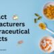 Contract Manufacturers of Nutraceutical Products