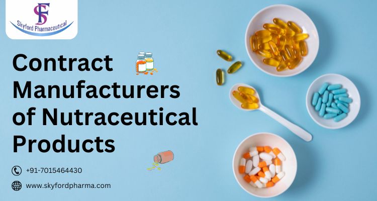Contract Manufacturers of Nutraceutical Products