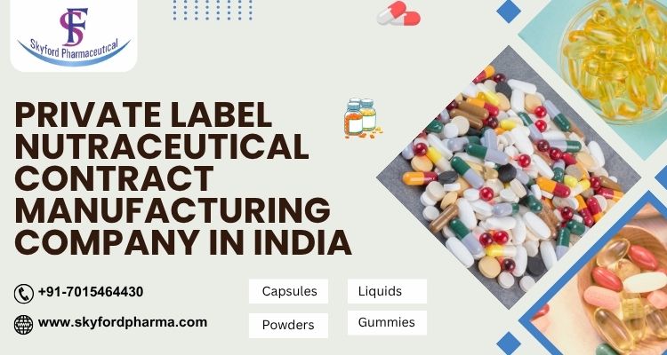 Private Label Nutraceutical Contract Manufacturing Company in India