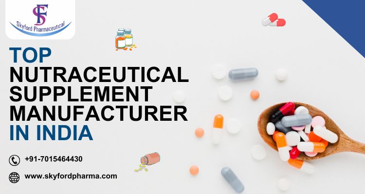 Top Nutraceutical Supplement Manufacturer in India