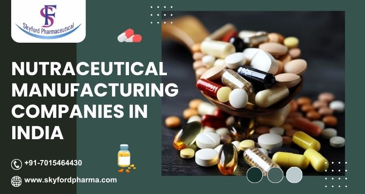 Nutraceutical Manufacturing Companies In India