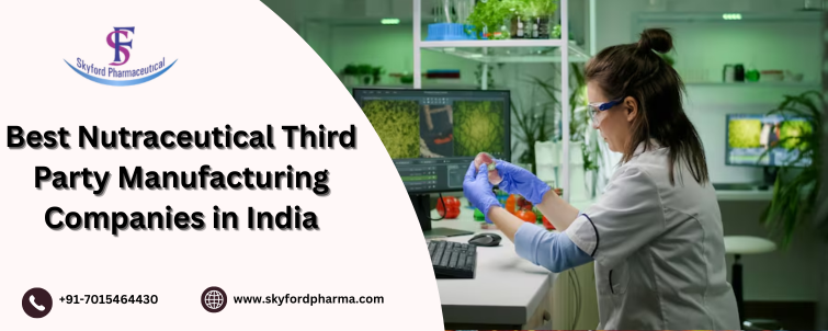 Best Nutraceutical Third Party Manufacturing Companies in India