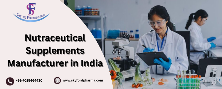 Nutraceutical Supplements Manufacturer in India