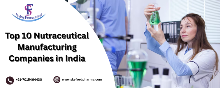 Top 10 Nutraceutical Manufacturing Companies in India